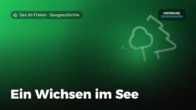 Sexgeschichte „Ein Wichsen im See“ – Thema Sex im Freien